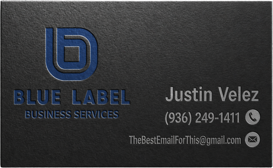 Justin Velez — Blue Label Business Services. Phone (936) 249-1411. Email TheBestEmailForThis@gmail.com